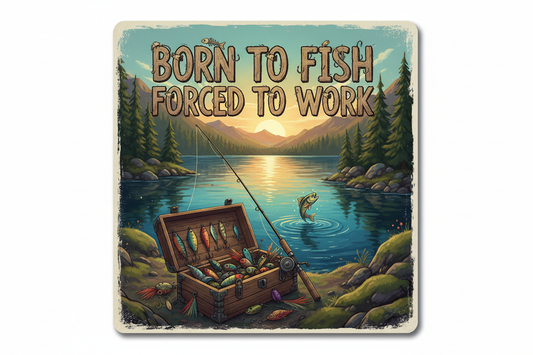 Born to Fish Forced to Work